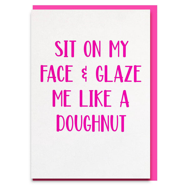 Sit on My Face and Glaze Me Like a Donut 