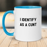 I identify as a cunt