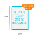 Funny and sweet fathers day card that says"my favourite godchild got me this father's day card" 