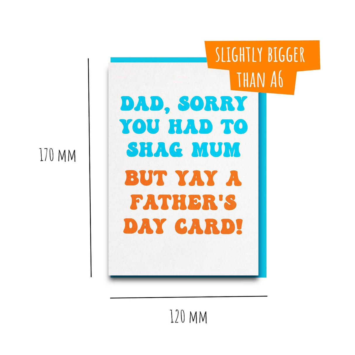 Funny Rude "Dad, sorry you had to shag Mum" Father's Day card 