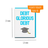 Funny debt glorious debt graduation congratulations card