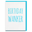 Funny birthday wanker card.