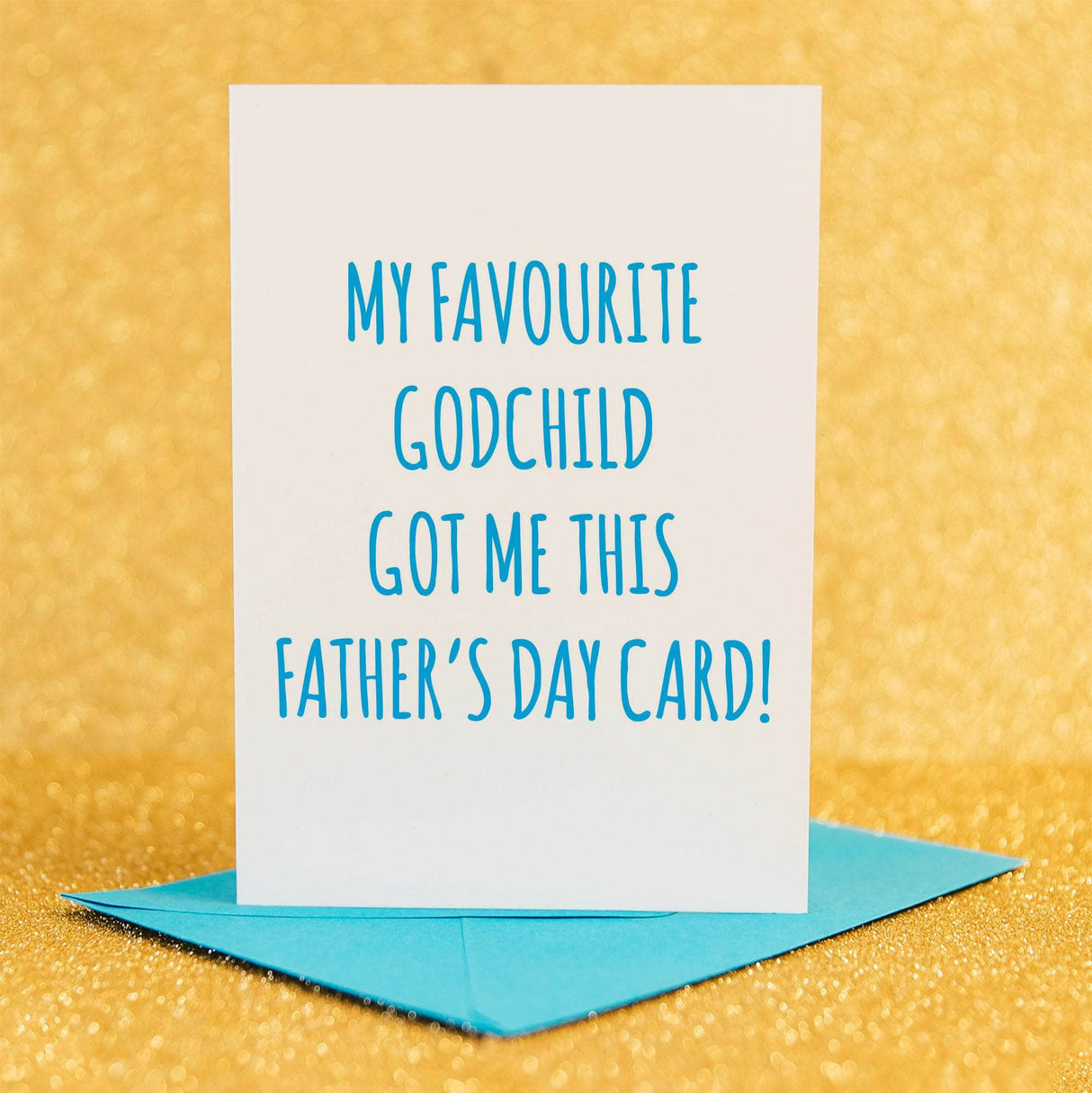 Funny and sweet fathers day card that says"my favourite godchild got me this father's day card" 